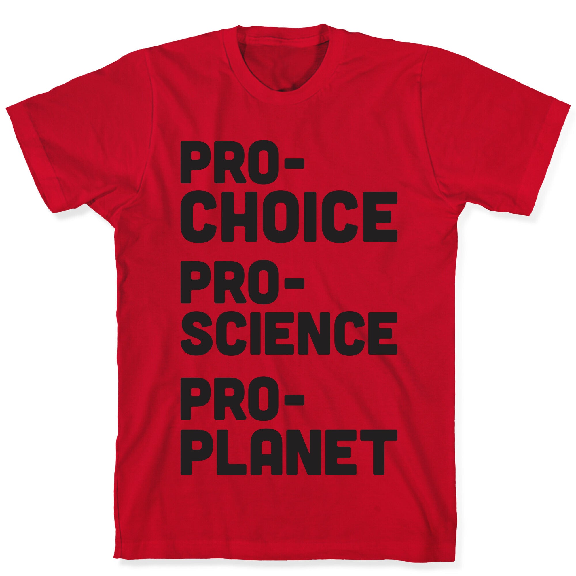 Pro-Choice Pro-Science Pro-Planet T-Shirt